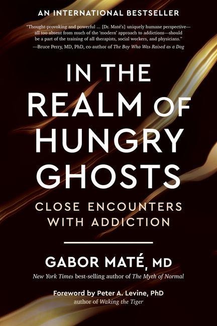 In the Realm of Hungry Ghosts - Gabor Maté