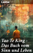 Cover-Bild zum Titel 'Tao Te King - Das Buch vom Sinn und Leben' von 'Laotse'