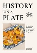 Cover-Bild zum Titel 'History on a plate' von 'Kutschka Paulina Muschweck Maximilian'