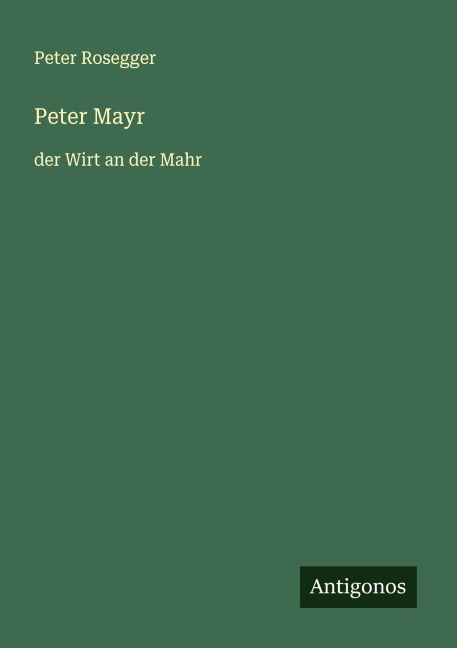 Peter Mayr - Peter Rosegger