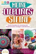 Cover-Bild zum Titel 'MEINE LIEBLINGSSTEINE - Steine bemalen & verzieren mit inspirierenden Vorlagen und Motiven: Erwecke das Fantasiepotential in dir und werde zum einzigartigen Stein-Künstler mit (inkl. DIY-Ideen)' von 'Diy Do It Yourself'
