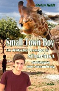 Cover-Bild zum Titel 'Small Town Boy - Ein deutscher Teenager in Südafrika - Autobiografie einer Auswanderung' von 'Stefan Heldt'