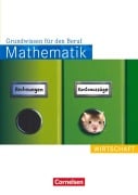 Cover-Bild zum Titel 'Mathematik. Grundwissen für den Beruf: Wirtschaft. Arbeitsbuch' von 'Wolfgang Hecht, Alexander Osanna, Reinhold Koullen'