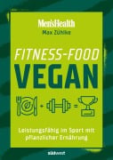 Cover-Bild zum Titel 'Fitness-Food Vegan (Men's Health)' von 'Max Zühlke'