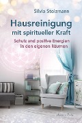 Cover-Bild zum Titel 'Hausreinigung mit spiritueller Kraft' von 'Silvia Stolzmann'