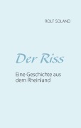 Cover-Bild zum Titel 'Der Riss' von 'Rolf Soland'