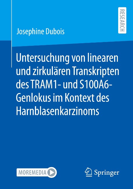 Untersuchung von linearen und zirkulären Transkripten des TRAM1- und S100A6-Genlokus im Kontext des Harnblasenkarzinoms - Josephine Dubois