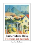 Cover-Bild zum Titel '»Hiersein ist herrlich«' von 'Rainer Maria Rilke'