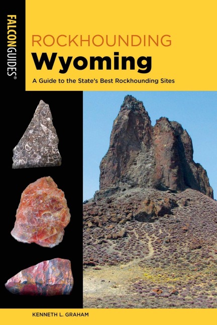 Rockhounding Wyoming - Kenneth L Graham