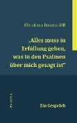 ¿Alles muss in Erfüllung gehen, was in den Psalmen über mich gesagt ist.¿ - Christiana Reemts