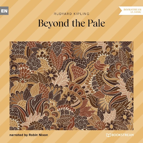 Beyond the Pale - Rudyard Kipling