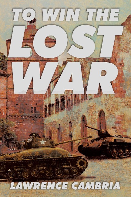 To Win the Lost War - Lawrence Cambria