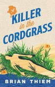 Cover-Bild zum Titel 'A Killer in the Cordgrass' von 'Brian Thiem'