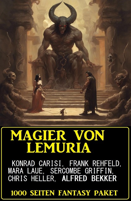 Magier von Lemuria: 1000 Seiten Fantasy Paket - Alfred Bekker, Konrad Carisi, Mara Laue, Sercombe Griffin, G. Firth Scott