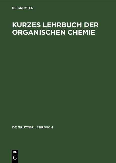 Kurzes Lehrbuch der Organischen Chemie - 
