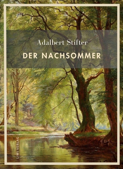 Adalbert Stifter: Der Nachsommer. Vollständige Neuausgabe - Adalbert Stifter