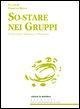 So-stare nei gruppi. Proposte di esperienze di benessere - 