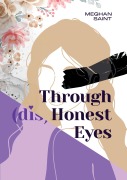 Cover-Bild zum Titel 'Through (dis)Honest Eyes (The Truth Hurts Trilogy)' von 'Meghan Saint'
