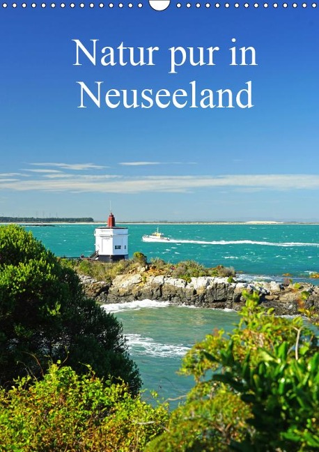Natur pur in Neuseeland (Wandkalender immerwährend DIN A3 hoch) - Beate Bussenius