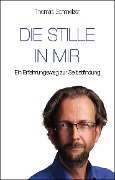 Cover-Bild zum Titel 'Die Stille in mir' von 'Thomas Schmelzer'