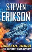 Willful Child: The Search for Spark - Steven Erikson