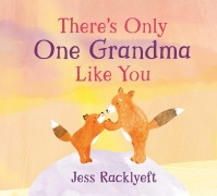Cover-Bild zum Titel 'There's Only One Grandma Like You' von 'Jess Racklyeft'