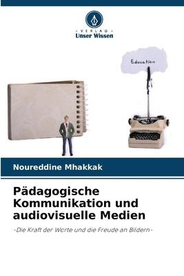 Pädagogische Kommunikation und audiovisuelle Medien - Noureddine Mhakkak