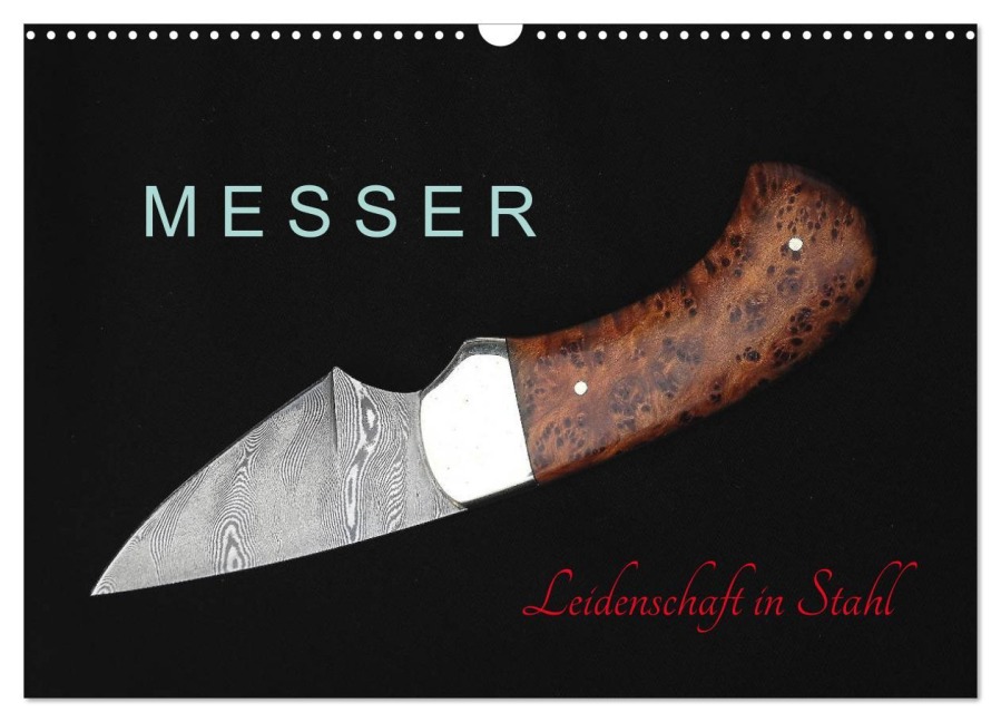 Messer - Leidenschaft in Stahl (Wandkalender 2026 DIN A3 quer), CALVENDO Monatskalender - Heribert Saal