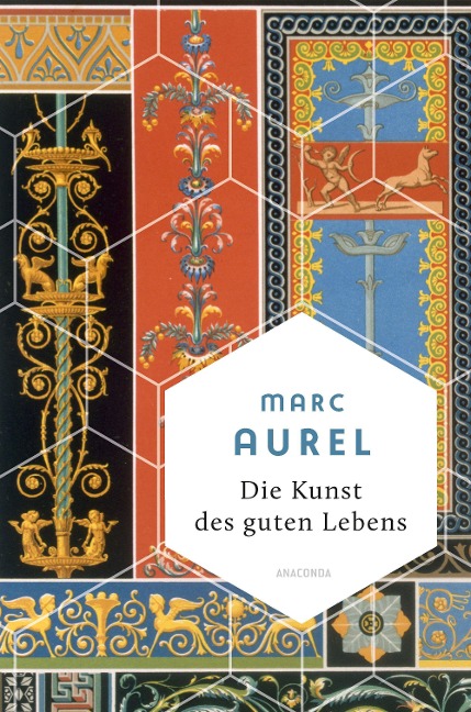 Die Kunst des guten Lebens - Mark Aurel