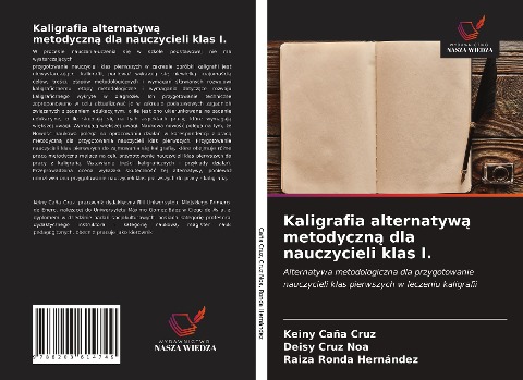 Kaligrafia alternatyw¿ metodyczn¿ dla nauczycieli klas I. - Keiny Caña Cruz, Deisy Cruz Noa, Raiza Ronda Hernández
