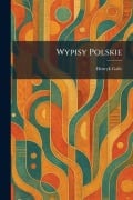 Cover-Bild zum Titel 'Wypisy Polskie' von 'Henryk Galle'