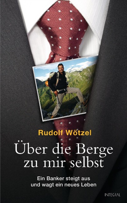 Über die Berge zu mir selbst - Rudolf Wötzel