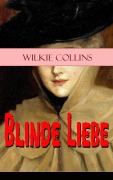 Cover-Bild zum Titel 'Blinde Liebe' von 'Wilkie Collins'