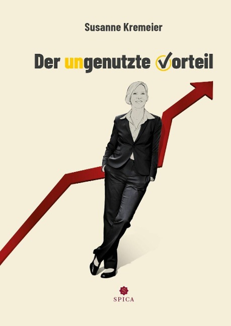 Der ungenutzte Vorteil - Susanne Kremeier