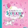 Cover-Bild zum Titel 'Ab heute bin ich Schulkind! (Motiv Einhorn)' von ''