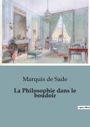 Cover-Bild zum Titel 'La Philosophie dans le boudoir' von 'Marquis De Sade'
