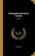 Cover-Bild zum Titel 'Philosophie Morale Et Sociale; Volume 1' von 'G. De Pascal'