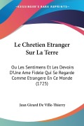 Cover-Bild zum Titel 'Le Chretien Etranger Sur La Terre' von 'Jean Girard De Ville-Thierry'