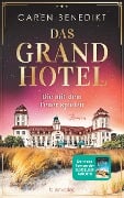 Das Grand Hotel - Die mit dem Feuer spielen - Caren Benedikt