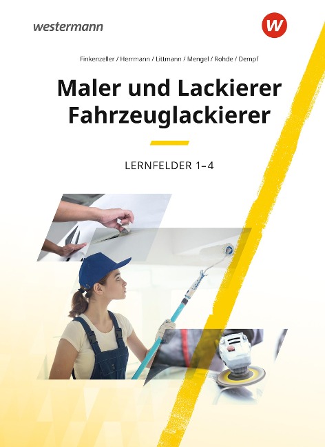 Maler und Lackierer / Fahrzeuglackierer. Lernfelder 1-4: Schulbuch - Bernhard Finkenzeller, Uwe Herrmann, Klaus Littmann, Uta Mengel, Markus Dempf
