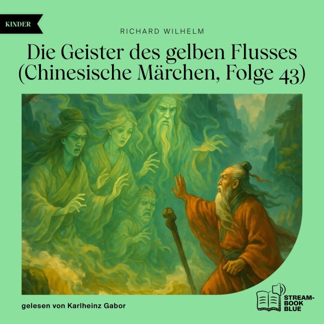 Die Geister des gelben Flusses (Chinesische Märchen, Folge 43) - Richard Wilhelm