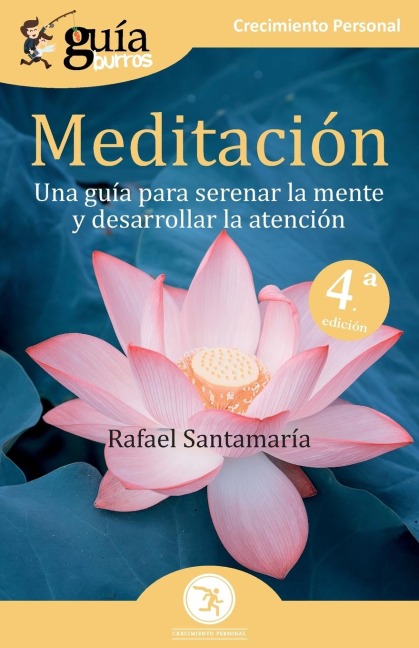 Meditación : una guía para serenar la mente y desarrollar la atención - Rafael Santamaría