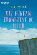 Cover-Bild zum Titel 'Mit fünfzig erwartest du Meer' von 'Elli Voss'