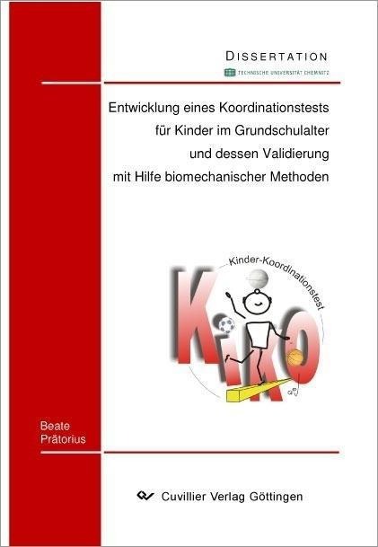 Entwicklung eines Koordinationstests für Kinder im Grundschulalter und dessen Validierung mit Hilfe biomechanischer Methoden - 