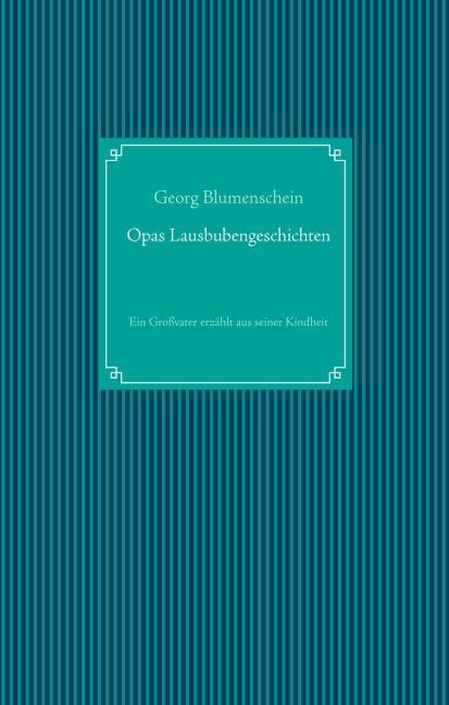 Opas Lausbubengeschichten - Georg Blumenschein