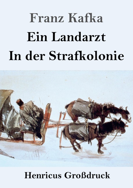 Ein Landarzt / In der Strafkolonie (Großdruck) - Franz Kafka