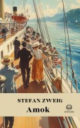 Stefan Zweig: Amok. Novellen - Stefan Zweig