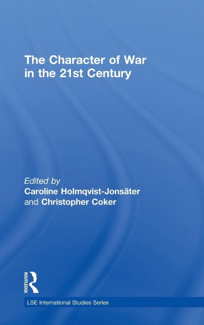 The Character of War in the 21st Century - 