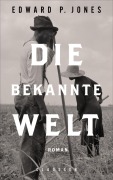 Cover-Bild zum Titel 'Die bekannte Welt' von 'Edward P. Jones'