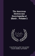 Cover-Bild zum Titel 'The American History and Encyclopedia of Music .. Volume 2' von 'Edward Dickinson, Arthur Foote, Josephine Thrall'